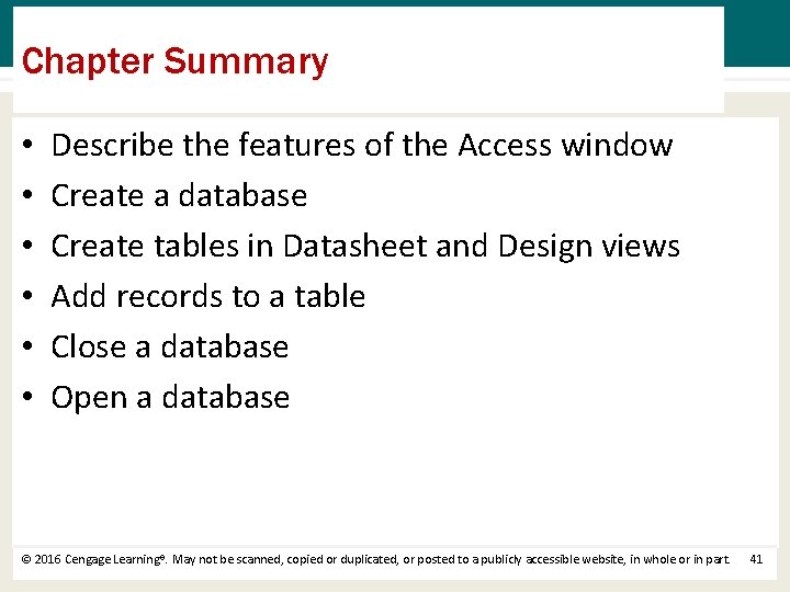 Chapter Summary • • • Describe the features of the Access window Create a