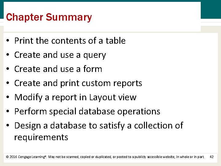 Chapter Summary • • Print the contents of a table Create and use a