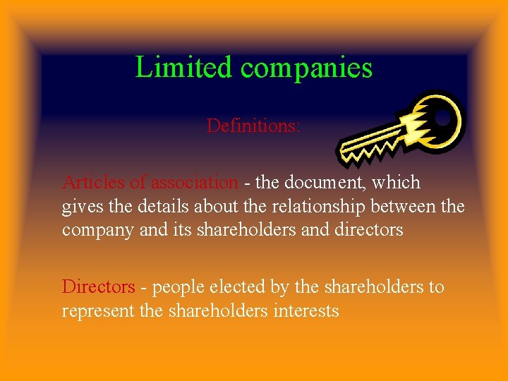 Limited companies Definitions: Articles of association - the document, which gives the details about