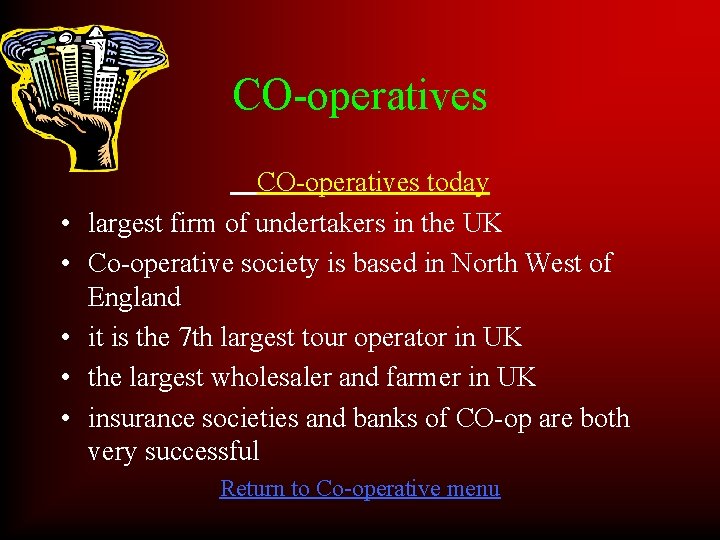 CO-operatives • • • CO-operatives today largest firm of undertakers in the UK Co-operative