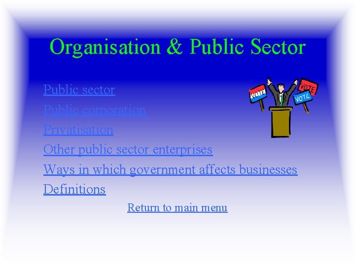 Organisation & Public Sector Public sector Public corporation Privatisation Other public sector enterprises Ways