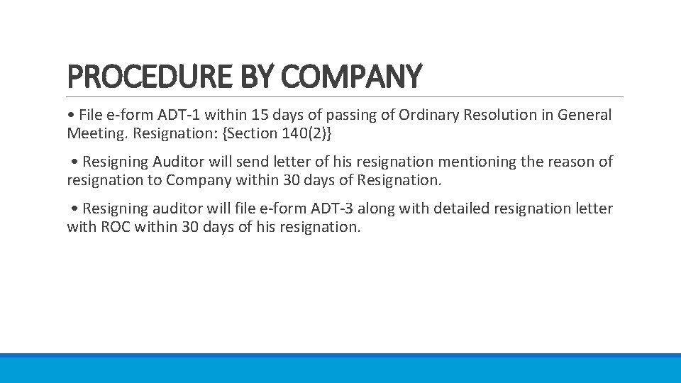 PROCEDURE BY COMPANY • File e-form ADT-1 within 15 days of passing of Ordinary