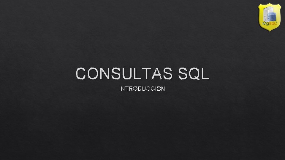 CONSULTAS SQL INTRODUCCIÓN 