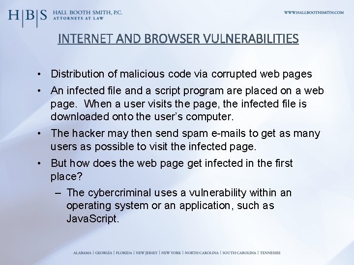 INTERNET AND BROWSER VULNERABILITIES • Distribution of malicious code via corrupted web pages •
