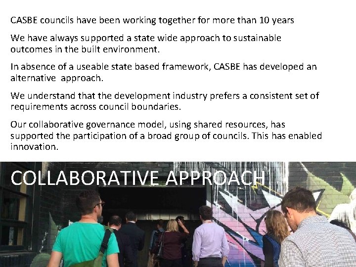 CASBE councils have been working together for more than 10 years We have always