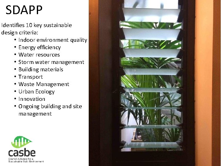 SDAPP Identifies 10 key sustainable design criteria: • Indoor environment quality • Energy efficiency