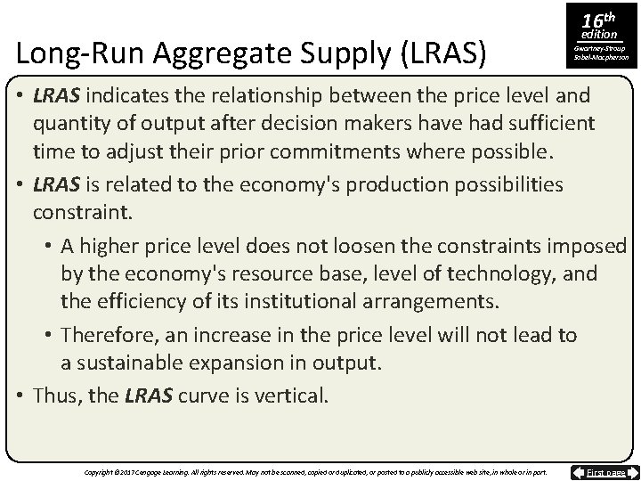 Long-Run Aggregate Supply (LRAS) 16 th edition Gwartney-Stroup Sobel-Macpherson • LRAS indicates the relationship