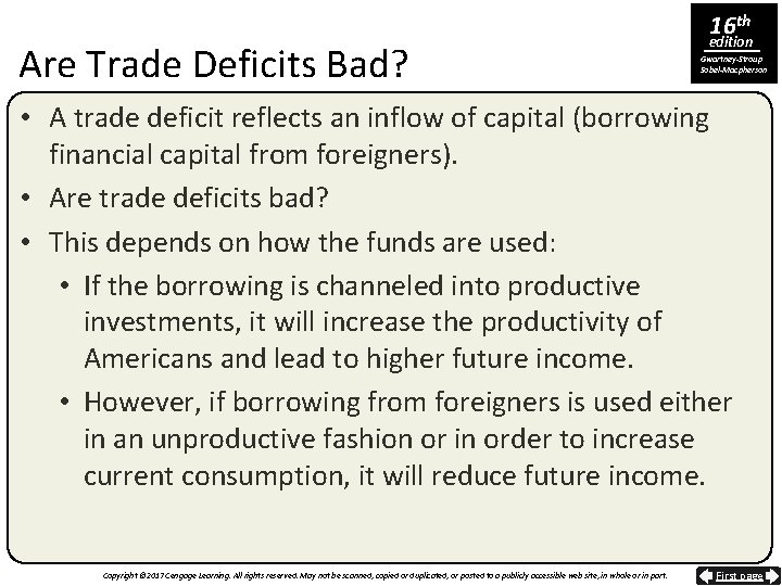 Are Trade Deficits Bad? 16 th edition Gwartney-Stroup Sobel-Macpherson • A trade deficit reflects