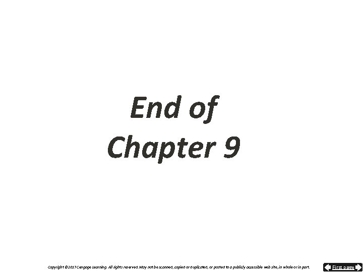 End of Chapter 9 Copyright © 2017 Cengage Learning. All rights reserved. May not