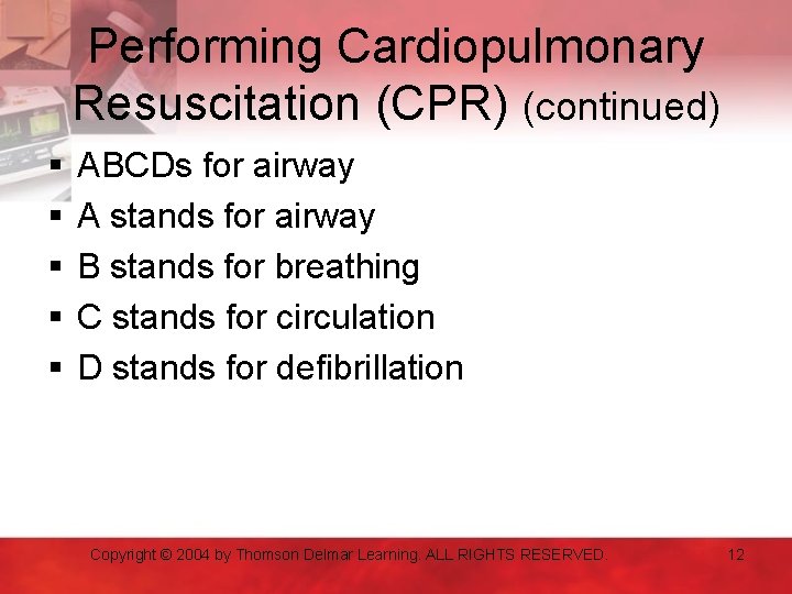 Performing Cardiopulmonary Resuscitation (CPR) (continued) § § § ABCDs for airway A stands for