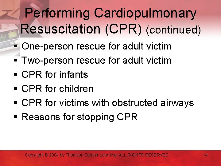 Performing Cardiopulmonary Resuscitation (CPR) (continued) § § § One-person rescue for adult victim Two-person