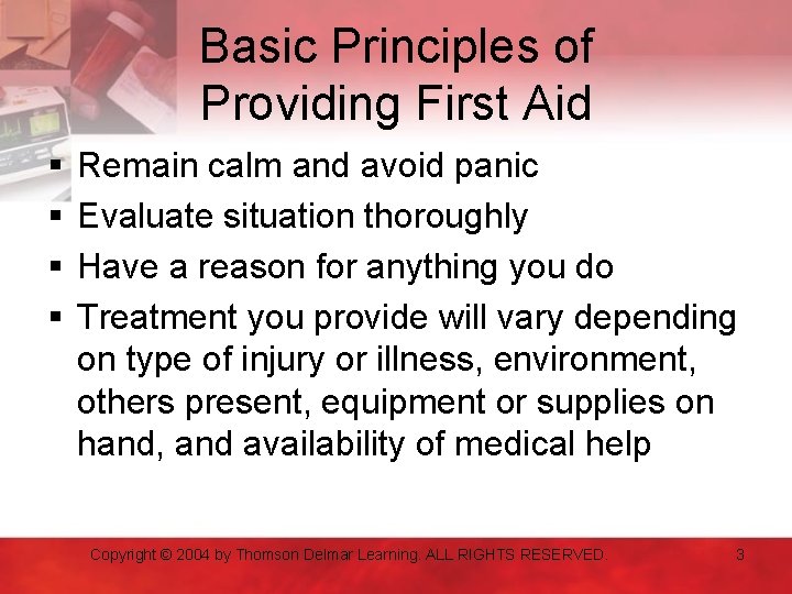 Basic Principles of Providing First Aid § § Remain calm and avoid panic Evaluate