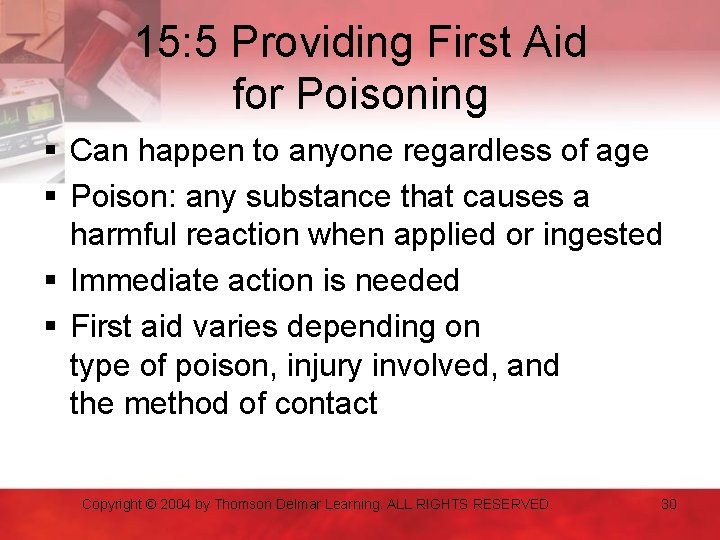 15: 5 Providing First Aid for Poisoning § Can happen to anyone regardless of
