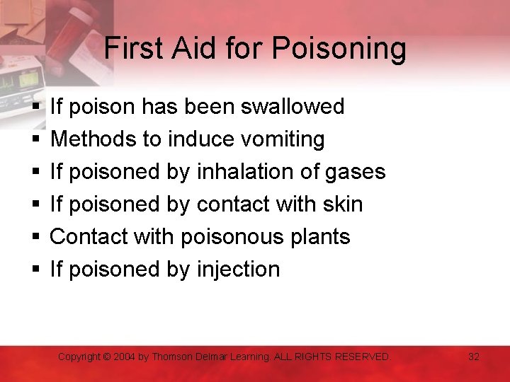 First Aid for Poisoning § § § If poison has been swallowed Methods to