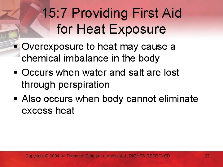 15: 7 Providing First Aid for Heat Exposure § Overexposure to heat may cause