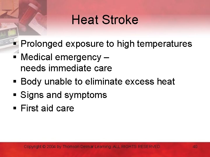 Heat Stroke § Prolonged exposure to high temperatures § Medical emergency – needs immediate