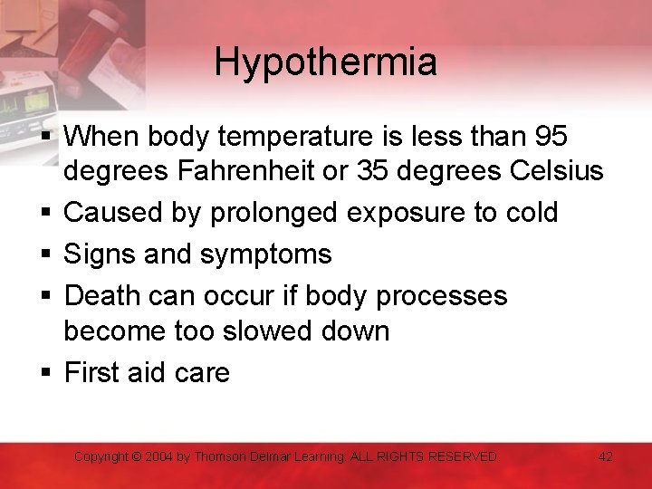 Hypothermia § When body temperature is less than 95 degrees Fahrenheit or 35 degrees