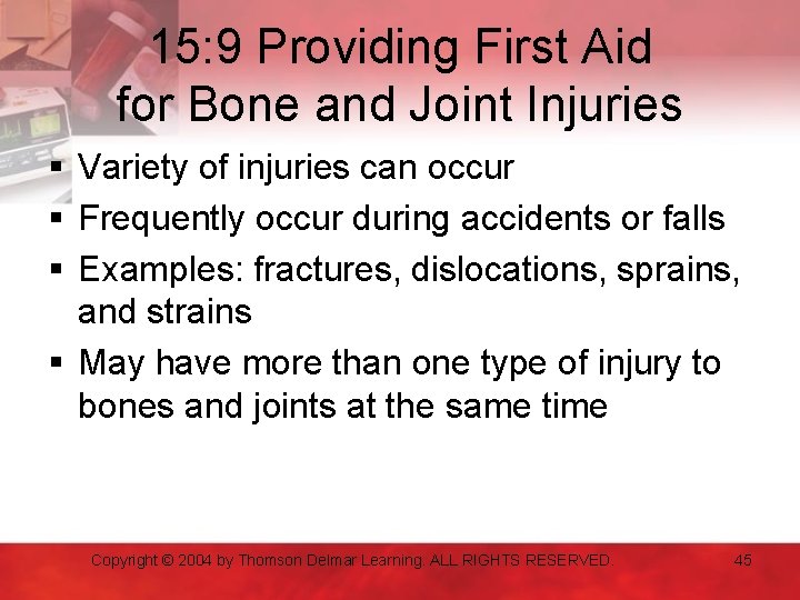 15: 9 Providing First Aid for Bone and Joint Injuries § Variety of injuries