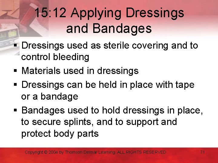 15: 12 Applying Dressings and Bandages § Dressings used as sterile covering and to