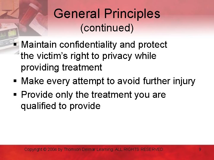 General Principles (continued) § Maintain confidentiality and protect the victim’s right to privacy while