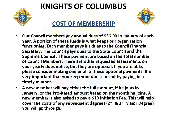 KNIGHTS OF COLUMBUS COST OF MEMBERSHIP • Our Council members pay annual dues of