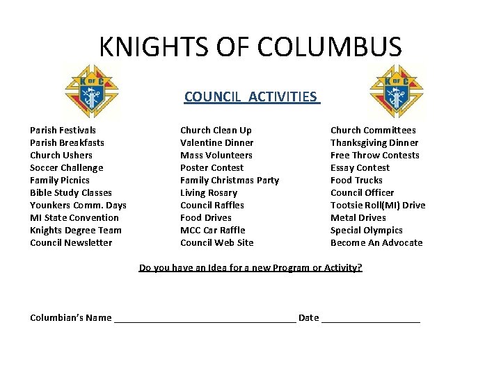 KNIGHTS OF COLUMBUS COUNCIL ACTIVITIES Parish Festivals Parish Breakfasts Church Ushers Soccer Challenge Family