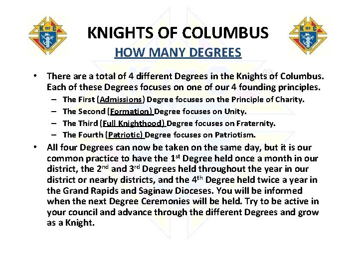 KNIGHTS OF COLUMBUS HOW MANY DEGREES • There a total of 4 different Degrees
