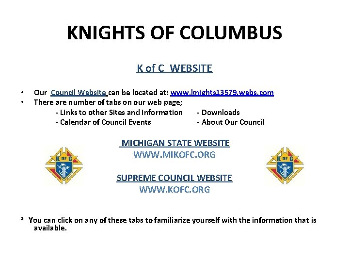 KNIGHTS OF COLUMBUS K of C WEBSITE • • Our Council Website can be