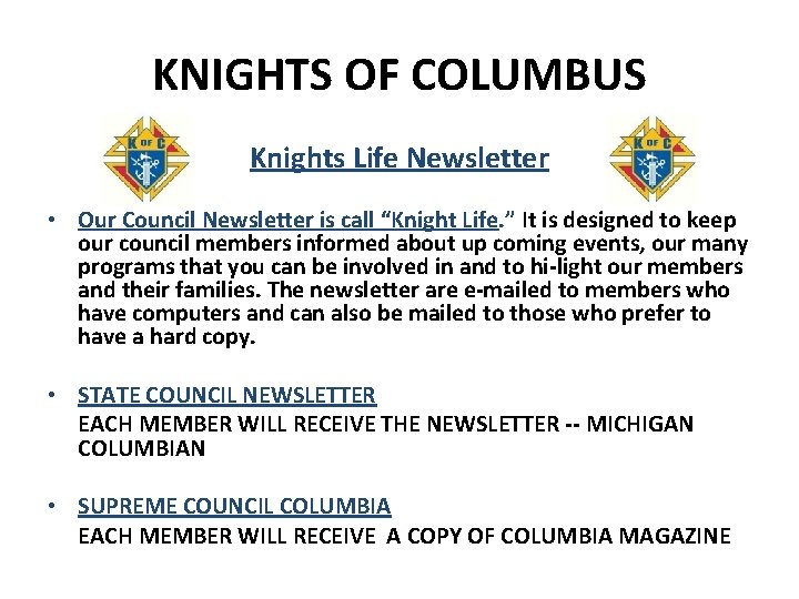KNIGHTS OF COLUMBUS Knights Life Newsletter • Our Council Newsletter is call “Knight Life.