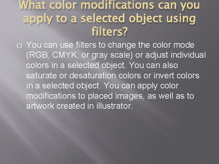 What color modifications can you apply to a selected object using filters? � You