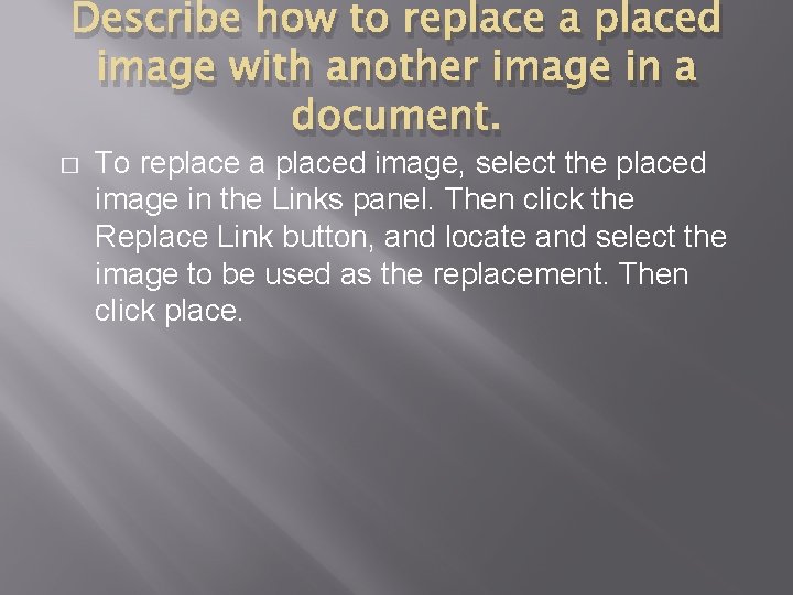 Describe how to replace a placed image with another image in a document. �