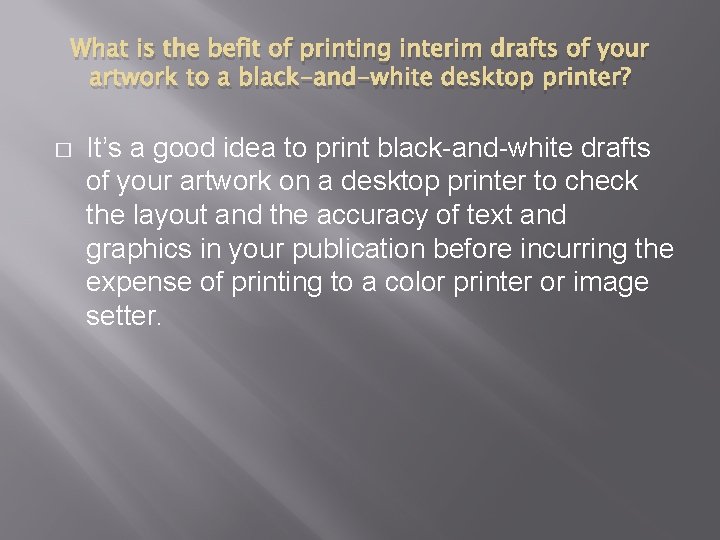 What is the befit of printing interim drafts of your artwork to a black-and-white