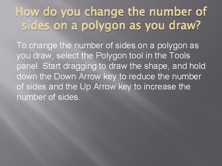 How do you change the number of sides on a polygon as you draw?