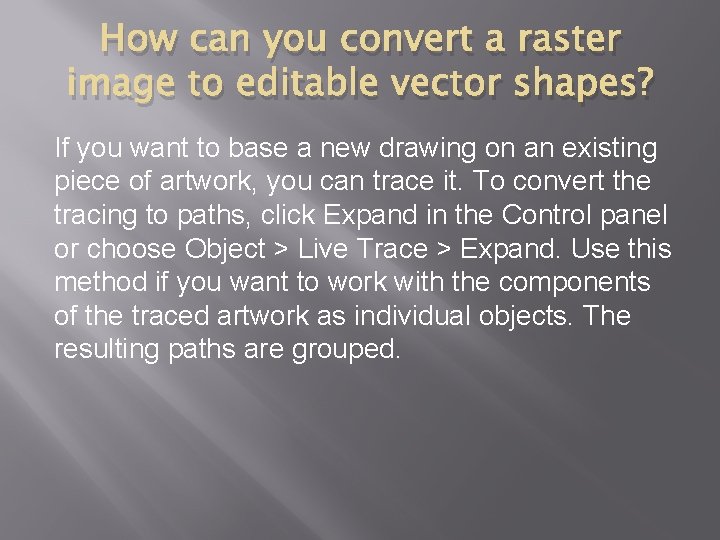 How can you convert a raster image to editable vector shapes? If you want