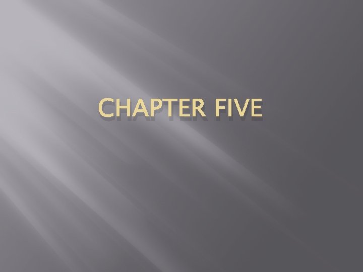 CHAPTER FIVE 