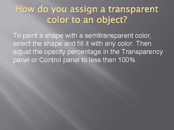 How do you assign a transparent color to an object? To paint a shape