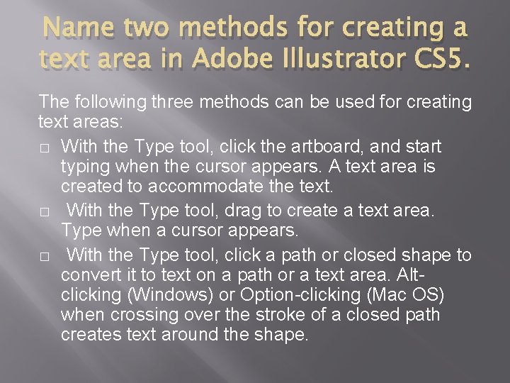 Name two methods for creating a text area in Adobe Illustrator CS 5. The