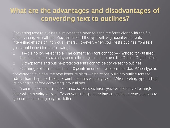 What are the advantages and disadvantages of converting text to outlines? Converting type to