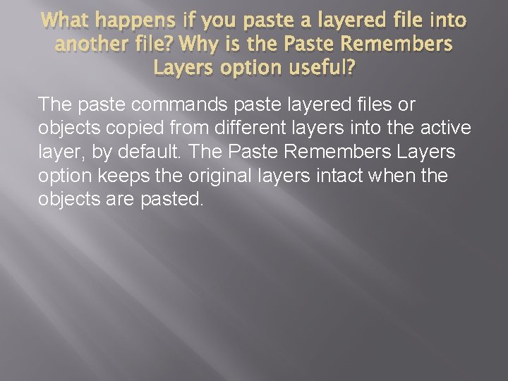 What happens if you paste a layered file into another file? Why is the