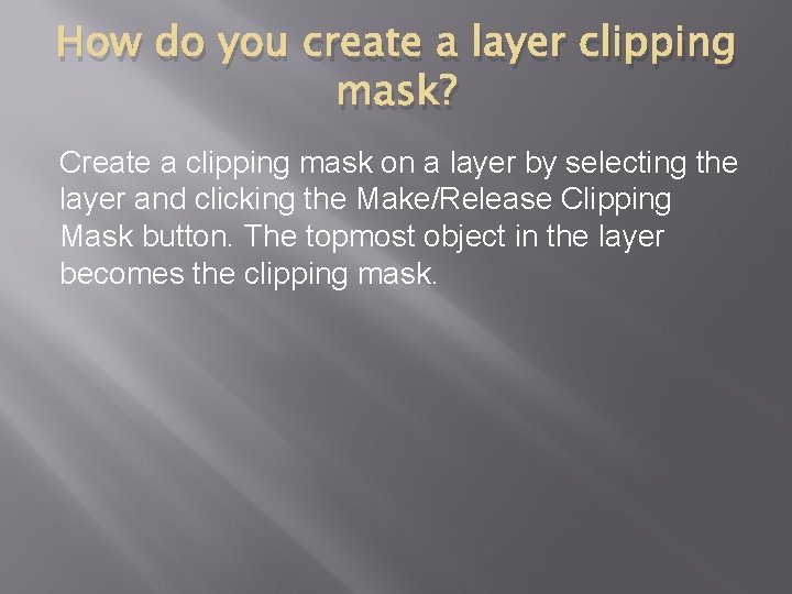 How do you create a layer clipping mask? Create a clipping mask on a