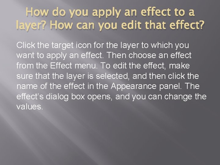 How do you apply an effect to a layer? How can you edit that