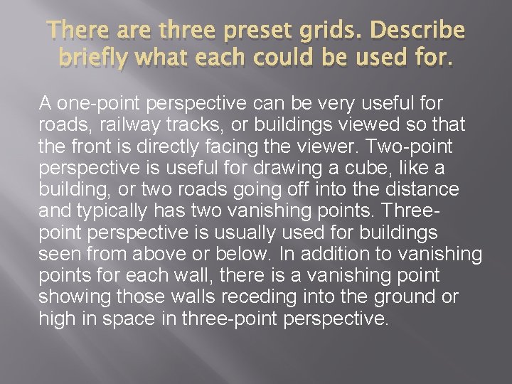 There are three preset grids. Describe briefly what each could be used for. A