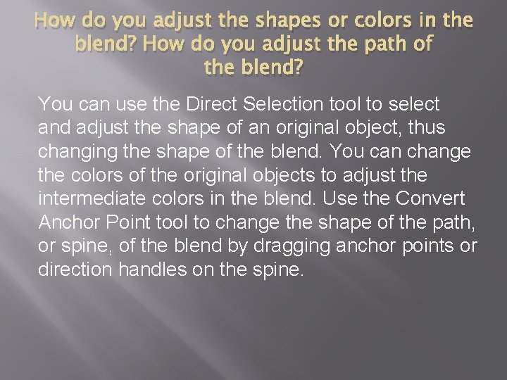 How do you adjust the shapes or colors in the blend? How do you