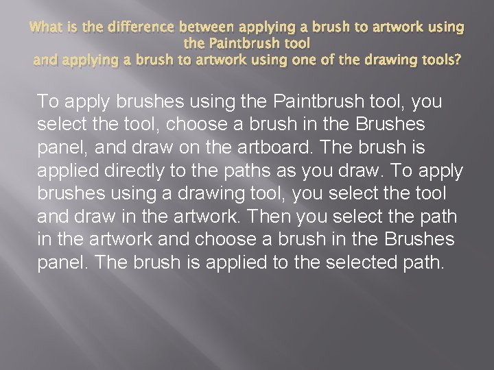 What is the difference between applying a brush to artwork using the Paintbrush tool