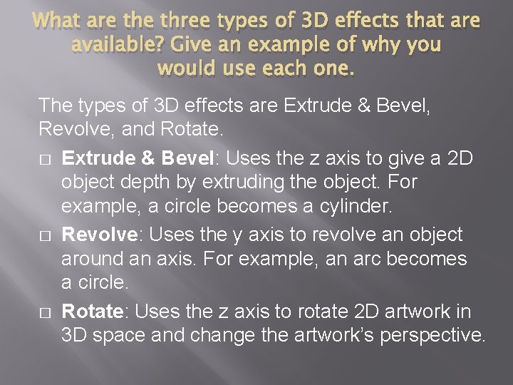 What are three types of 3 D effects that are available? Give an example