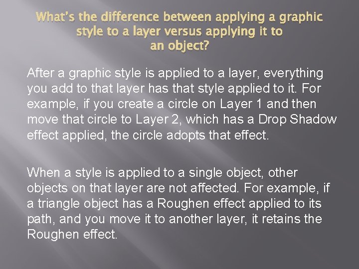 What’s the difference between applying a graphic style to a layer versus applying it