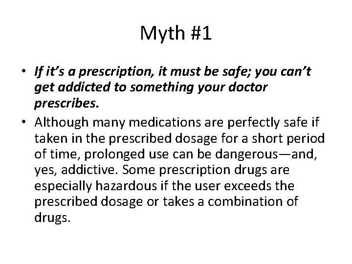 Myth #1 • If it’s a prescription, it must be safe; you can’t get