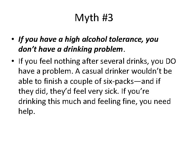 Myth #3 • If you have a high alcohol tolerance, you don’t have a