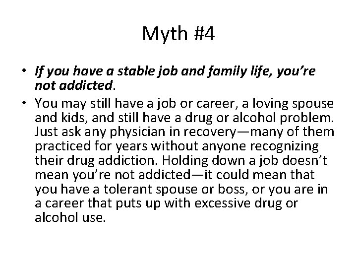 Myth #4 • If you have a stable job and family life, you’re not