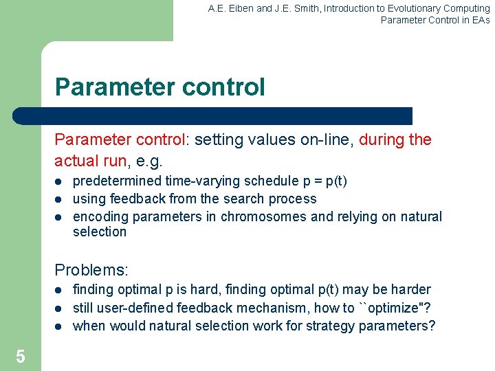 A. E. Eiben and J. E. Smith, Introduction to Evolutionary Computing Parameter Control in